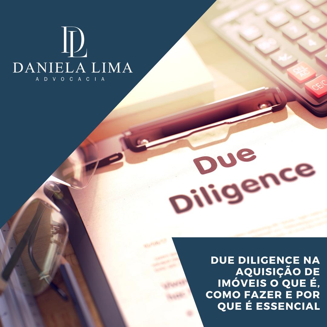 O que é a Due Diligence Imobiliária? O que é a Due Diligence Imobiliária?